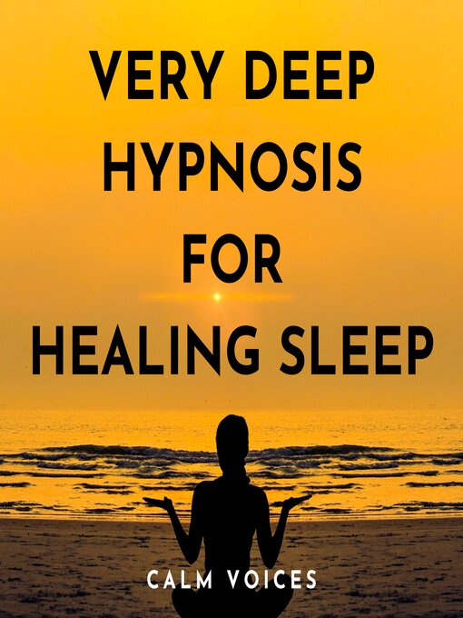 Title details for Very Deep Hypnosis for Healing Sleep by Calm Voices - Wait list
